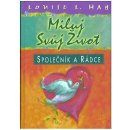 Miluj svůj život - Společník a rádce - Hay Louise L.