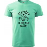 Hobbytriko tričko Slepičky to jsou moje holčičky mátová – Hledejceny.cz