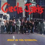 Wild in the Streets - Circle Jerks LP – Sleviste.cz