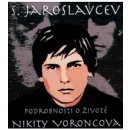 Podrobnosti o životě Nikity Voroncova - S. Jaroslavcev