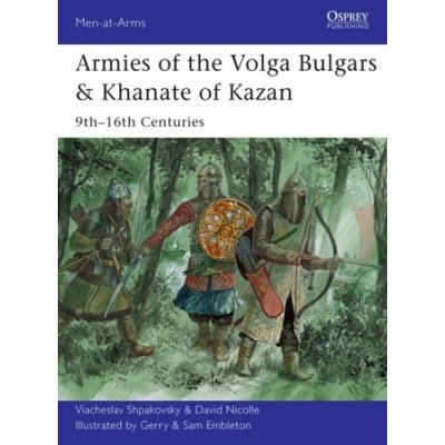 Armies of the Volga Bulgars & Khanate of Kazan - Shpakovsky Viacheslav