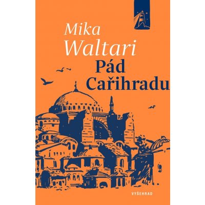 Pád Cařihradu | Mika Waltari, Marek E. Světlík