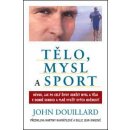 Tělo, mysl a sport - John Douillard