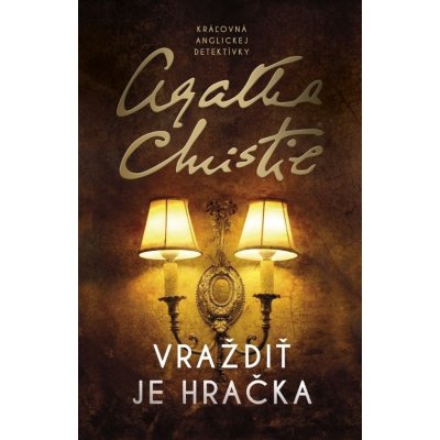 Vraždiť je hračka - Agatha Christie – Hledejceny.cz