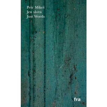 Jen slova -- Just Words - Petr Mikeš