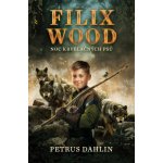 Filix Wood: Noc krvelačných psů - Dahlin Petrus – Hledejceny.cz