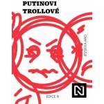 Putinovi trollové - Jessikka Aro – Hledejceny.cz
