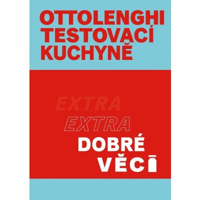 Ottolenghi, Yotam; Muradová, Noor - Ottolenghi Testovací kuchyně Extra dobré věci – Hledejceny.cz
