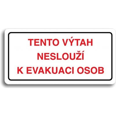 Accept Piktogram "TENTO VÝTAH NESLOUŽÍ K EVAKUACI OSOB" (160 × 80 mm) (bílá tabulka - barevný tisk) – Zboží Mobilmania