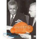 Deformace demokracie?. Opoziční smlouva a česká politika 1998–2002 - Lubomír Kopeček - Barrister & Principal