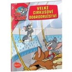 VELKÉ CIRKUSOVÉ DOBRODRUŽSTVÍ – Tom a Jerry v obrázkovém příběhu – Hledejceny.cz