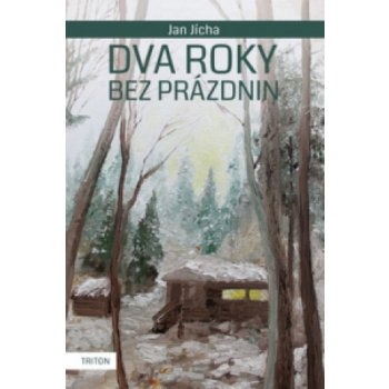 Dva roky bez prázdnin Jan Jícha