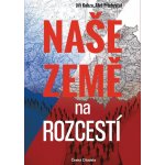 Naše země na rozcestí – Hledejceny.cz