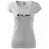 Dámské tričko s potiskem #na_ven Pure dámské triko Bílá