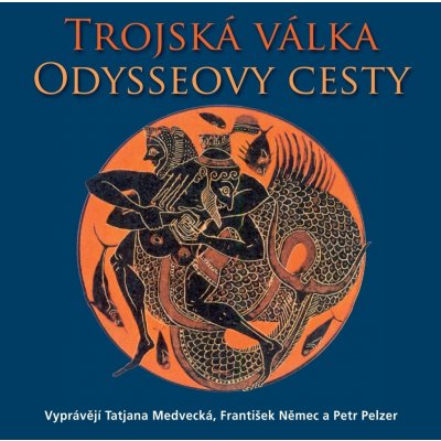 Trojská válka Odysseovy cesty - Eduard Petiška, František Němec, Petr Pelzer, Taťjana Medvecká – Hledejceny.cz