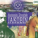 Nebojte se klasiky! - 23 Antonín Dvořák Jakobín – Hledejceny.cz