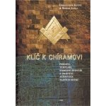 Klíč k Chírámovi - Christopher Knihgt, Robert Lomas – Hledejceny.cz