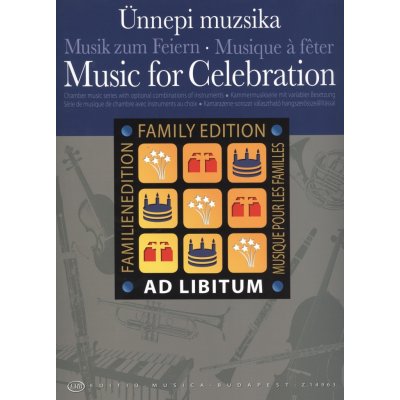 AD LIBITUM Music for Celebration komorní hudba pro volitelné nástoje 3 a více nástrojů – Hledejceny.cz