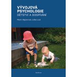 Vývojová psychologie: Dětství a dospívání - Marie Vágnerová, Lidka Lisá – Hledejceny.cz