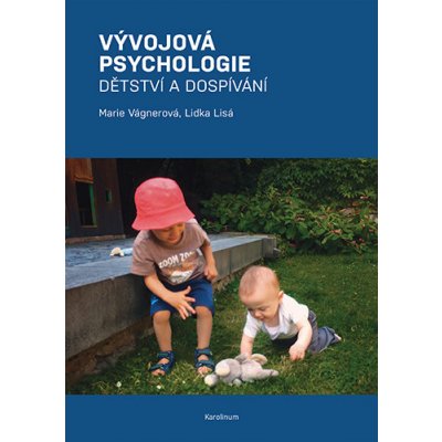 Vývojová psychologie: Dětství a dospívání - Marie Vágnerová, Lidka Lisá – Hledejceny.cz