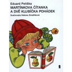 Martínkova čítanka a dvě klubíčka pohádek - Petiška Eduard – Hledejceny.cz