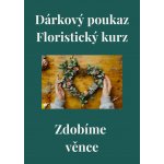 Dárkový poukaz Floristický kurz Zdobíme věnce – Zbozi.Blesk.cz
