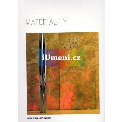 Materiality - by Iveta Černá, Ivo Hammer