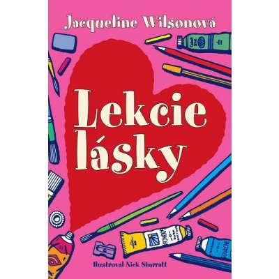 Wilson Jacqueline, Sharratt Nick, ilustrácie - Lekcie lásky – Zboží Mobilmania