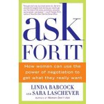 Ask for It: How Women Can Use the Power of Negotiation to Get What They Really Want Babcock LindaPaperback – Hledejceny.cz