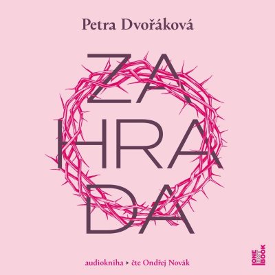 Zahrada - Petra Dvořáková - čte Ondřej Novák – Hledejceny.cz