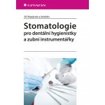 Stomatologie pro dentální hygienistky a zubní instrumentářky - Mazánek Jiří, kolektiv – Hledejceny.cz