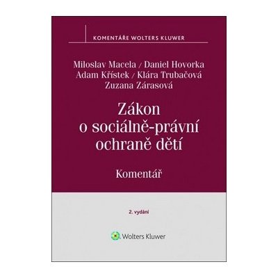 Zákon o sociálně-právní ochraně dětí č. 359/1999 Sb. - Komentář - Miloslav Macela;Adam Křístek;Daniel Hovorka, Vázaná – Hledejceny.cz