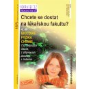 Chcete se dostat na lékařskou fakultu 4. díl biologie, fyzika, chemie