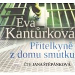 Přítelkyně z domu smutku - Kantůrková Eva – Hledejceny.cz