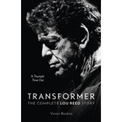 Transformer: the Definitive Lou Reed Story – Zbozi.Blesk.cz