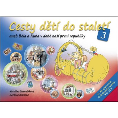 Cesty dětí do staletí 3 - Barbora Brůnová, Kateřina Schwabiková – Zboží Mobilmania