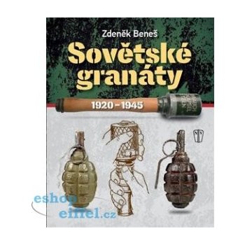 NAŠE VOJSKO - knižní distribuce s.r.o. Sovětské granáty v období 1920–1945