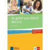 So geht´s zum DSD II. B2-C1 – Übungsbuch neu