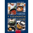 Vaříme v titanovém nádobí - Karina Havlů