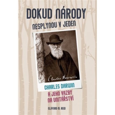 Dokud národy nesplynou v jeden - Darwinovy vazby na unitářství - Reed Clifford M.