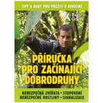 Příručka pro začínající dobrodruhy 2: Nebezpečná zvířata, nebezpečné rostliny, stopování, signalizace - Edward Michael Grylls – Zbozi.Blesk.cz