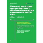 Účetnictví pro územní samosprávné celky, příspěvkové organizace a organizační složky státu – Hledejceny.cz