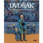 Dvořák His Music and Life in Pictures anglicky – Hledejceny.cz