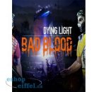 Dying Light Bad Blood