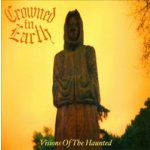 Crowned Earth - Visions Of The Haunted CD – Hledejceny.cz