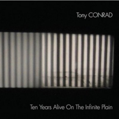 Ten Years Alive On the Infinite Plain - Tony Conrad LP