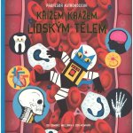 Profesor Astrokocour: Křížem krážem lidským tělem - Walliman Dominic – Hledejceny.cz