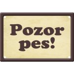 Plechová informativní psí cedule, Pozor pes – Zboží Dáma