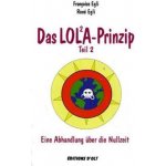 Das LOLA-Prinzip. Tl.2