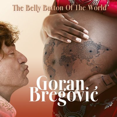 Bregovič Goran - Belly Button Of The World CD – Zbozi.Blesk.cz